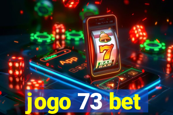 jogo 73 bet